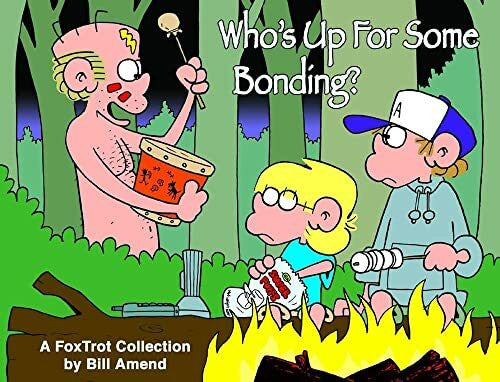 Amend, Bill Who's Up for Some Bonding?: A FoxTrot Collection