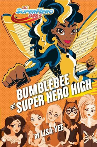 Yee, Lisa Bumblebee at Super Hero High (DC Super Hero Girls) (DC Super Hero Girls, 6, Band 6)