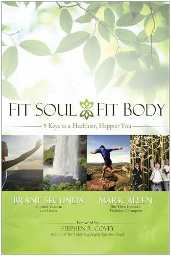 Allen, Mark Fit Soul, Fit Body: 9 Keys to a Healthier, Happier You