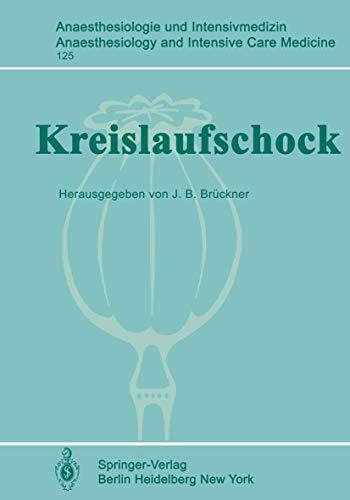 BrÃ¼ckner, JÃ¼rgen Bernhard Kreislaufschock: 1. Internationales Schocksymposion (Anaesthesiologie und Intensivmedizin Anaesthesiology and Intensive Care Medicine, 125, Band 125)