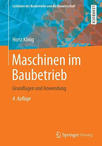 Berner, Fritz Maschinen im Baubetrieb: Grundlagen und Anwendung (Leitfaden des Baubetriebs und der Bauwirtschaft)