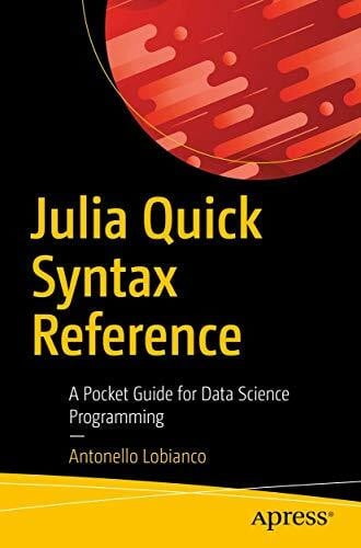 Lobianco, Antonello Julia Quick Syntax Reference: A Pocket Guide for D ...
