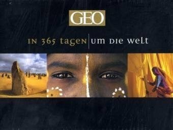 Gaede, Peter-Matthias In 365 Tagen um die Welt: GEO Tischaufsteller mit immerwÃ¤hrendem Kalendarium