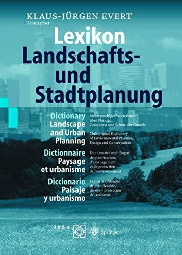 Stipe, R.E. Lexikon ― Landschafts- und Stadtplanung / Dictionary ― Landscape and Urban Planning / Dictionnaire ― Paysage et urbanisme / Diccionario ― Paisaje y ... diseño y protección del medio ambiente