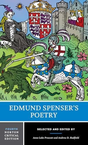 Spenser, Edmund Edmund Spenser's Poetry: Authoritative Texts, Criticism (Norton Critical Editions, Band 0)