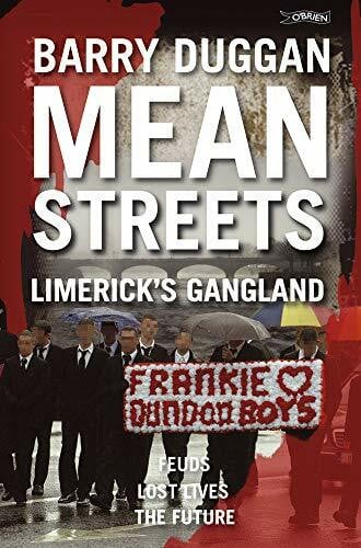 Duggan, Barry Mean Streets: Limerick's Gangland