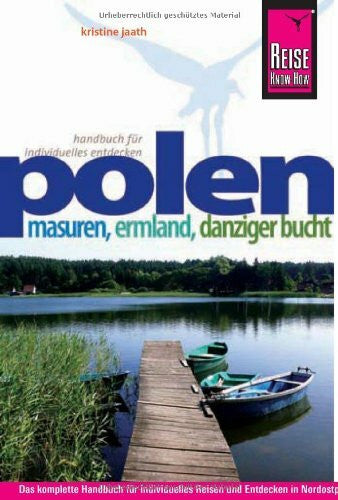 Jaath, Kristine Reise Know-How Polen - Masuren, Ermland, Danziger Bucht: Reiseführer für individuelles Entdecken