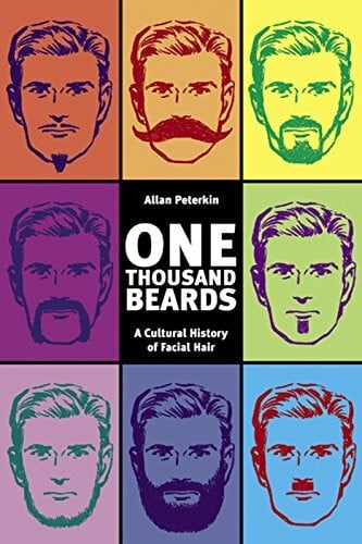 Peterkin, Allan One Thousand Beards: A Cultural History of Facial Hair