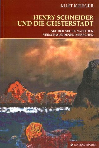 Krieger, Kurt Henry Schneider und die Geisterstadt: Auf der Suche nach den verschwundenen Menschen