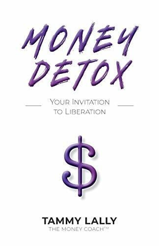 Lally, Tammy Money Detox: Your Invitation to Liberation
