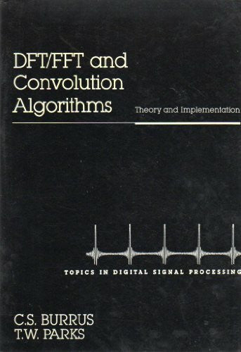 Potts, James F. Dft/Fft and Convolution Algorithms: Theory and Impleme ...