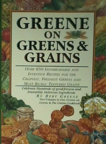 Greene, Bert Greene on Greens and Grains