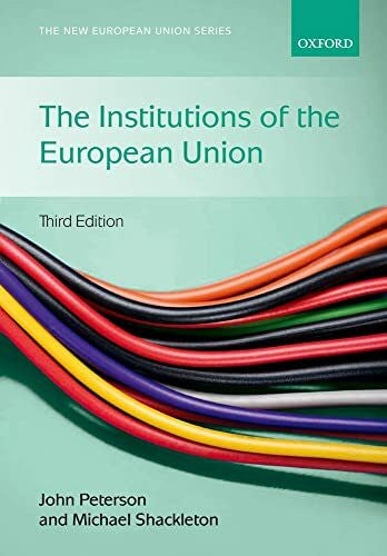 Shackleton, Michael The Institutions of the European Union (The New European Union Series)