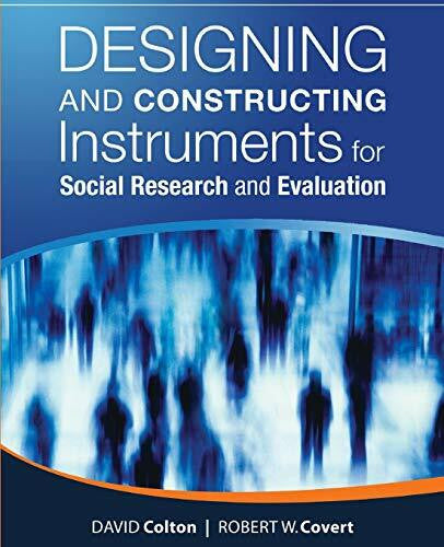 Colton, David Designing and Constructing Instruments for Social Research and Evaluation (Research Methods for the Social Sciences)