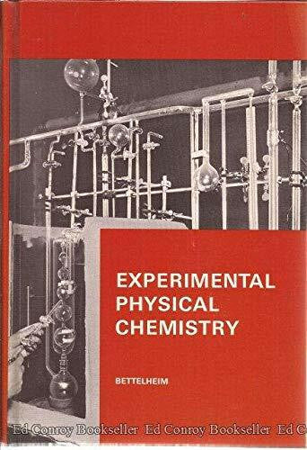 Bettelheim, Frederick A. Experimental Physical Chemistry