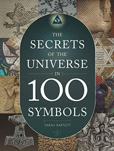Bartlett, Sarah Secrets of the Universe in 100 Symbols