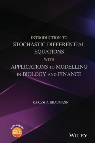 Braumann, Carlos A. Introduction to Stochastic Differential Equations with Applications to Modelling in Biology and Finance
