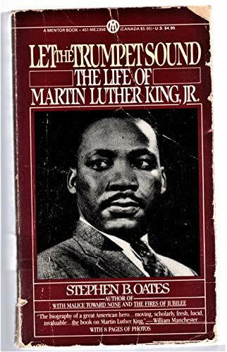 Oates, Stephen Let the Trumpet Sound: The Life of Martin Luther King, Jr. (A Mentor book)
