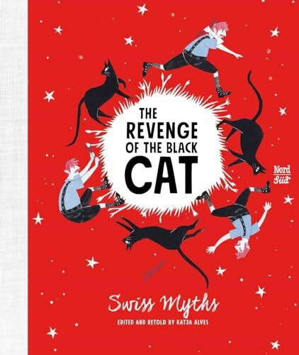 Alves, Katja The Revenge of the Black Cat: Swiss Myths
