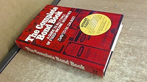 Darst, David M. The Complete Bond Book: A Guide to All Types of Fixed-Income Securities