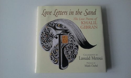 Gibran, Kahlil Love Letters in the Sand: The Love Poems of Khalil Gibran