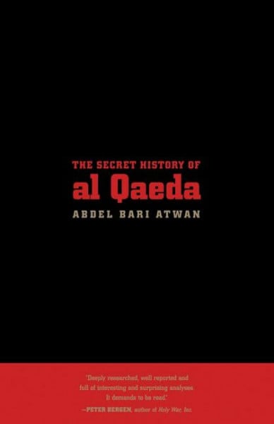 Atwan, Abdel Bari The Secret History of Al Qaeda, Updated Edition