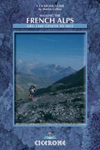 Collins, Martin Walking the French Alps: G.R.5 (Cicerone Mountain Walking S.)