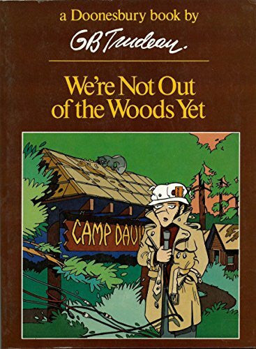Trudeau, G. B. We're Not Out of the Woods Yet (Doonesbury Book)