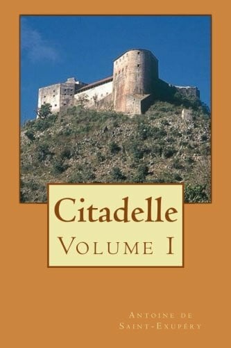 de Saint-Exupéry, Antoine Citadelle: Volume I
