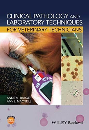 Barger, Anne M. Clinical Pathology and Laboratory Techniques for Veterinary Technicians