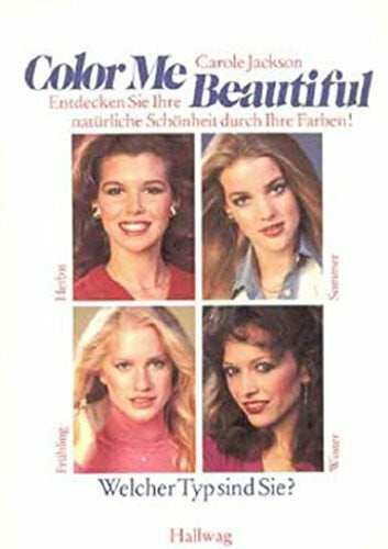 Carole Jackson Color Me Beautiful. Entdecken Sie Ihre natÃ¼rliche SchÃ¶nheit durch Ihre Farben!