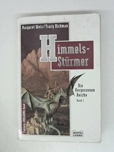 Hickman, Tracy Die vergessenen Reiche: Himmelsstürmer (SF/Fantasy. Bastei Lübbe Taschenbücher / Jubiläums-Edition)