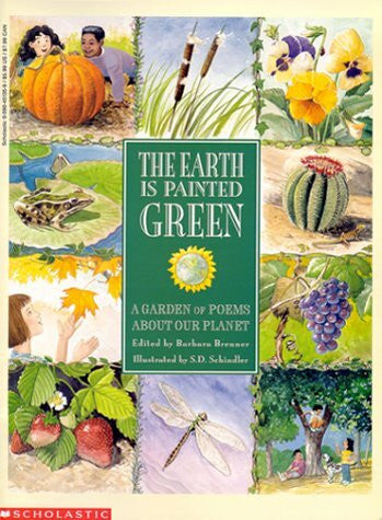 Schindler, S. D. The Earth Is Painted Green: A Garden of Poems About Our Planet
