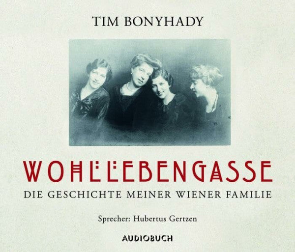 Hubertus Gertzen (Sprecher) Wohllebengasse: Die Geschichte meiner Wiener Familie