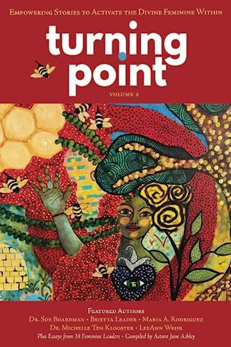 Wehr, LeeAnn Turning Point - Volume 2: Empowering Stories to Activate the Divine Feminine Within