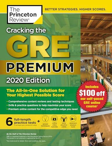 The Princeton Review Cracking the GRE Premium Edition with 6 Practice Tests, 2020: The All-in-One Solution for Your Highest Possible Score (Graduate School Test Preparation)