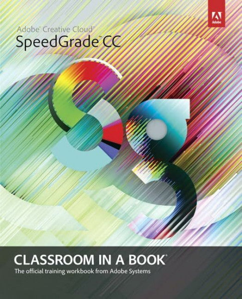 Adobe Systems Adobe SpeedGrade CC Classroom in a Book