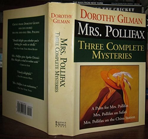 Gilman, Dorothy MRS. POLLIFAX, Three Complete Mysteries, A Palm for Mrs. Pollifax; Mrs. Pollifax on Safari; Mrs. Pollifax on the China Station
