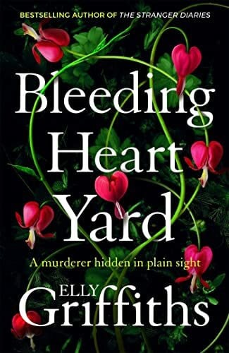 Griffiths, Elly Bleeding Heart Yard: Breathtaking new thriller from Ruth Galloway's author (Harbinder Kaur, 3)