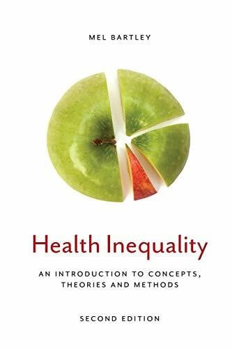 Bartley, Mel Health Inequality: An Introduction to Concepts, Theories and Methods