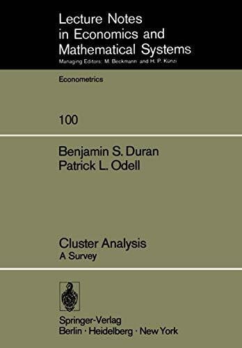 Benjamin S. Duran, Patrick L. Odell Cluster Analysis: A Survey (Lecture Notes in Economics and Mathematical Systems, 100, Band 100)