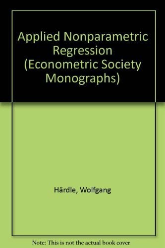 Hardle, Wolfgang Applied Nonparametric Regression (Econometric Society Monographs)
