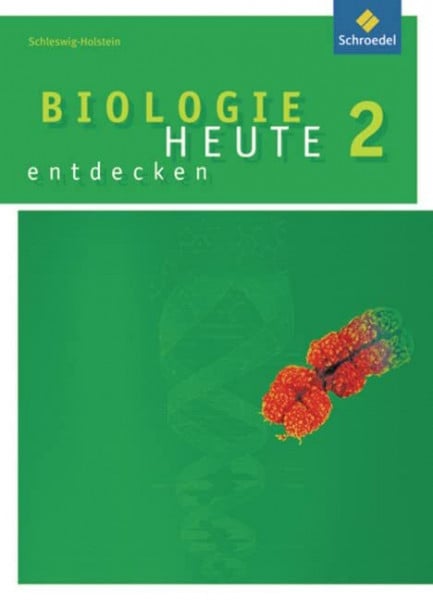 Biologie heute entdecken SI - Ausgabe 2009 fÃ¼r Schleswig-Holstein: SchÃ¼lerband 2