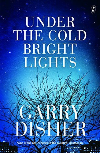 Disher, Garry Under the Cold Bright lights