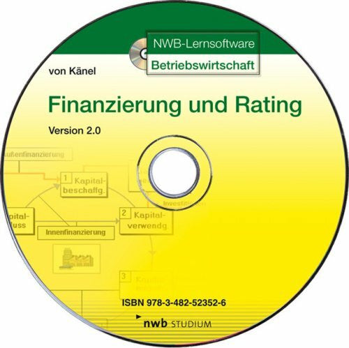 Känel  von, Siegfried NWB-Lernsoftware Finanzierung und Rating: Für Windows 95/98/Me/NT 4.0/2000/XP, Internet-Explorer ab 5.5, empfohlen Excel ab 2000 (NWB-Lernsoftware Betriebswirtschaft)