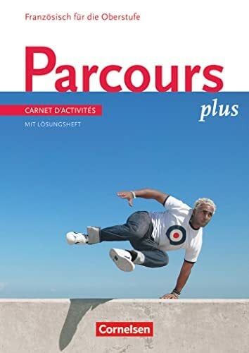 Wlasak-Feik, Christine Parcours plus - Französisch für die Oberstufe - Französisch für die Oberstufe - Ausgabe 2009: Arbeitsheft mit beiliegenden Lösungen