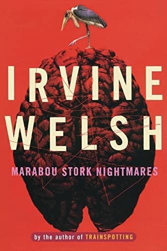 Welsh, Irvine Marabou Stork Nightmares