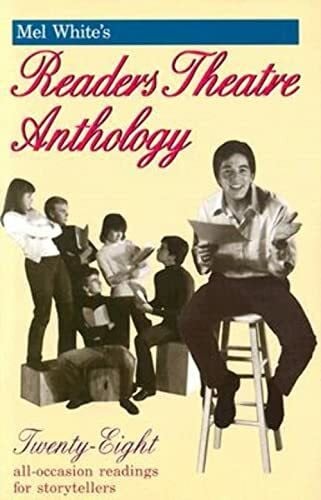 White, Melvin R Mel White's Readers Theatre Anthology: Twenty-Eight All-Occasion Readings for Storytellers (Reader's Theater Series)