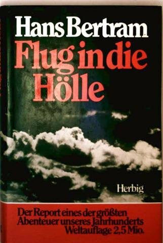 Bertram, Hans Flug in die Hölle: Report eines der grössten Abenteuer unseres Jahrhunderts (Sonderreihe)