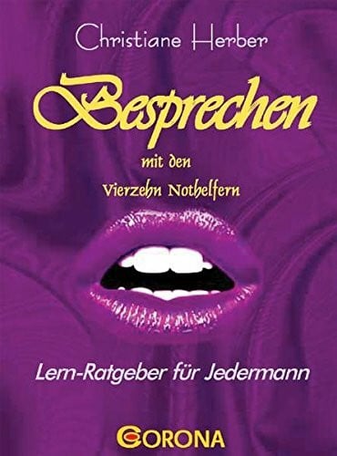 Nagl, Wolfgang Besprechen mit den Vierzehn Nothelfern: Lern-Ratgeber für Jedermann